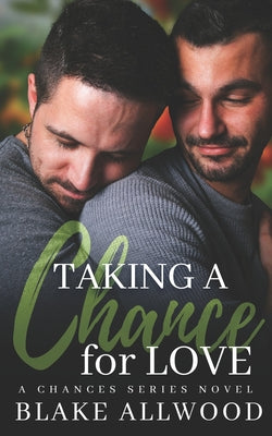 Taking A Chance For Love: An MM Romance Novel