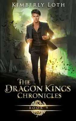 The Dragon Kings Chronicles: Book 9