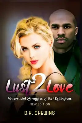 Lust2Love: Interracial Struggles of the Kellingtons
