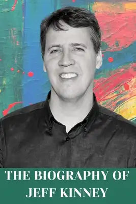 The Biography of Jeff Kinney