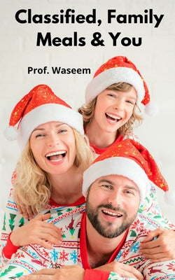 Classified, Family Meals & You: A Christmas Romance