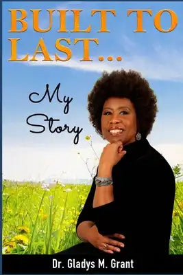 Built To Last...My Story