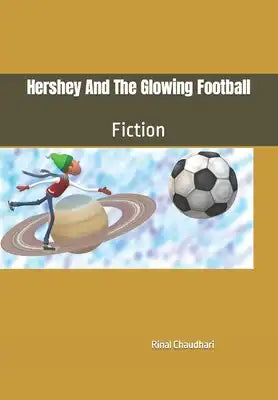 Hershey And The Glowing Football