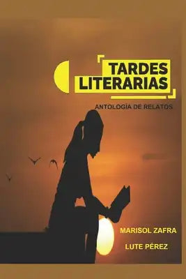 Tardes Literarias: Antología de relatos