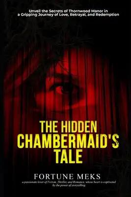 The Hidden Chambermaid's Tale: An Unbelievably Addictive Mind-Bender! Prepare to be SHOCKED