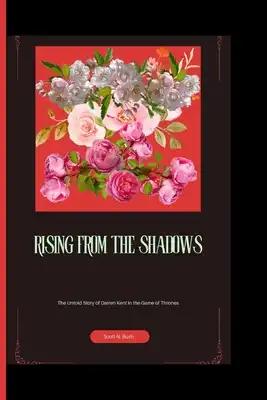 Rising from Shadows: The Untold Story of Darren Kent in the Game of Thrones