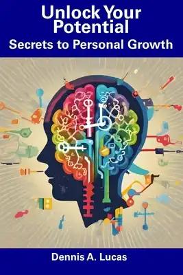 Unlock Your Potential: Secrets to Personal Growth