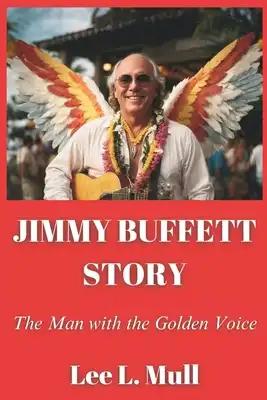 Jimmy Buffett Story: The Man with the Golden Voice