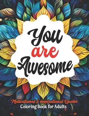 Awesome Coloring Book for Women & Teens: 8.5x11 Uplifting Affirmations & Mandala Designs