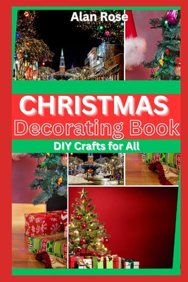 Christmas Decorating Book: DIY Crafts for All
