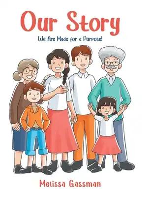 Our Story: We Are Made for a Purpose!