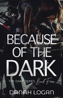 Because of the Dark: A Dark Hidden Identity Romantic Suspense Novel