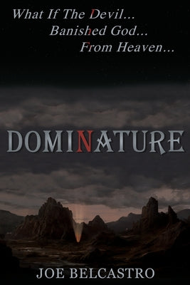 Dominature: What If The Devil...Banished God...From Heaven...