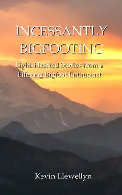 Incessantly Bigfooting